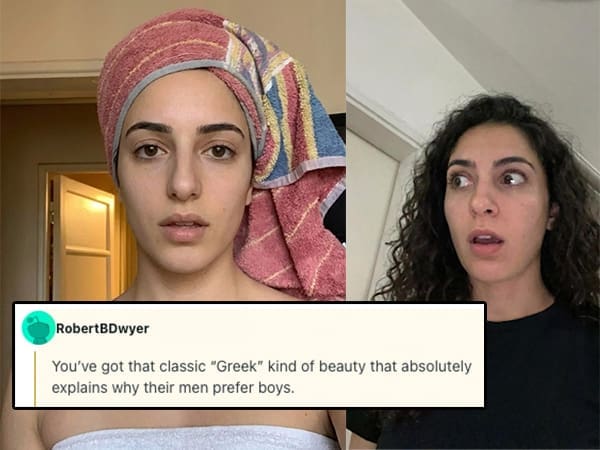 A savage roast describing a woman's appearance as "classic Greek beauty" because it explains why "their men prefer boys."