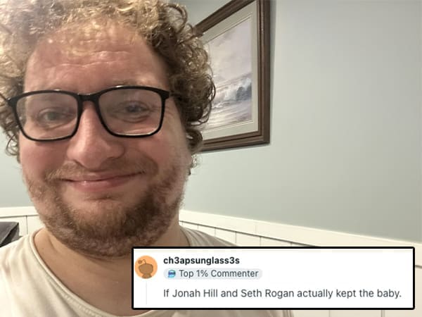 A funny roast comparing a man to the hypothetical child of Jonah Hill and Seth Rogen.