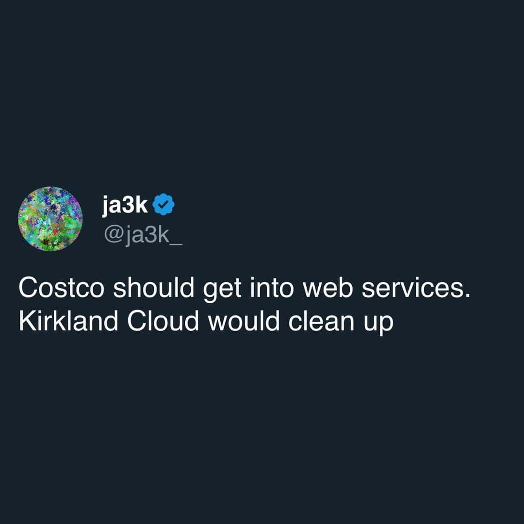 Tweet proposing Costco start a web service called Kirkland Cloud to dominate the market.