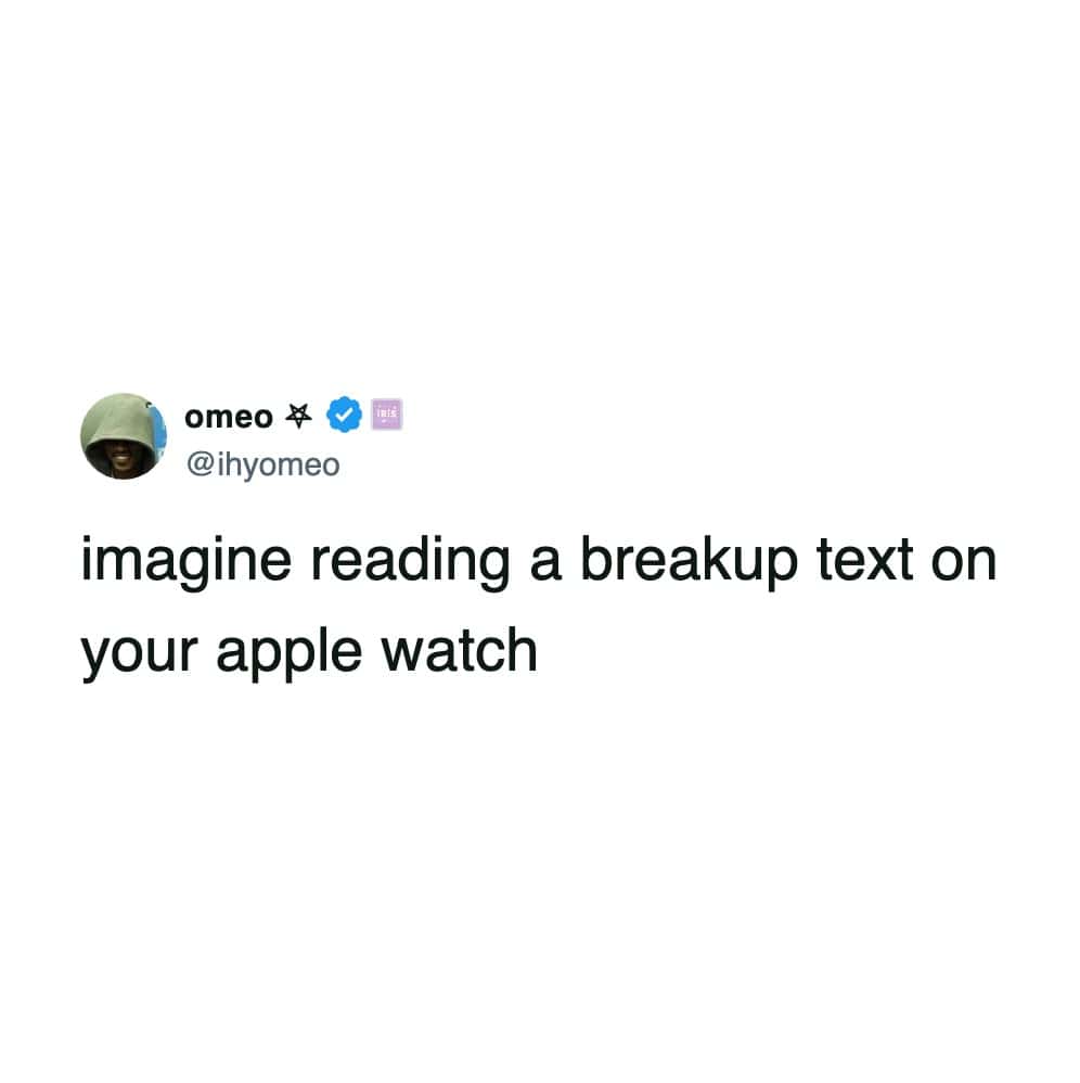 A viral tweet joking about the dystopian experience of reading a breakup text message on an Apple Watch.