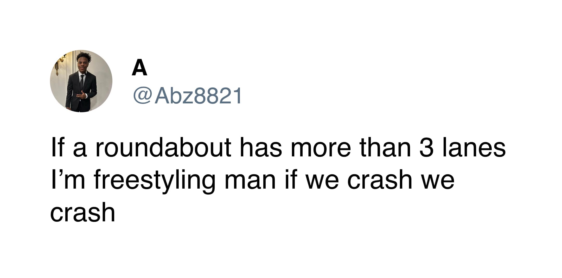 A funny tweet by @Abz8821 declaring that any roundabout with more than 3 lanes requires freestyling.