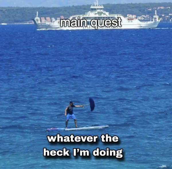 A gamer meme labeling a large ferry as the "main quest" and a man on a paddleboard with an umbrella as "whatever the heck I'm doing."