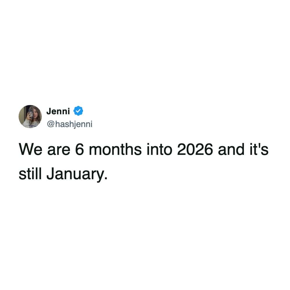 Text post claiming six months have passed but it is still January.