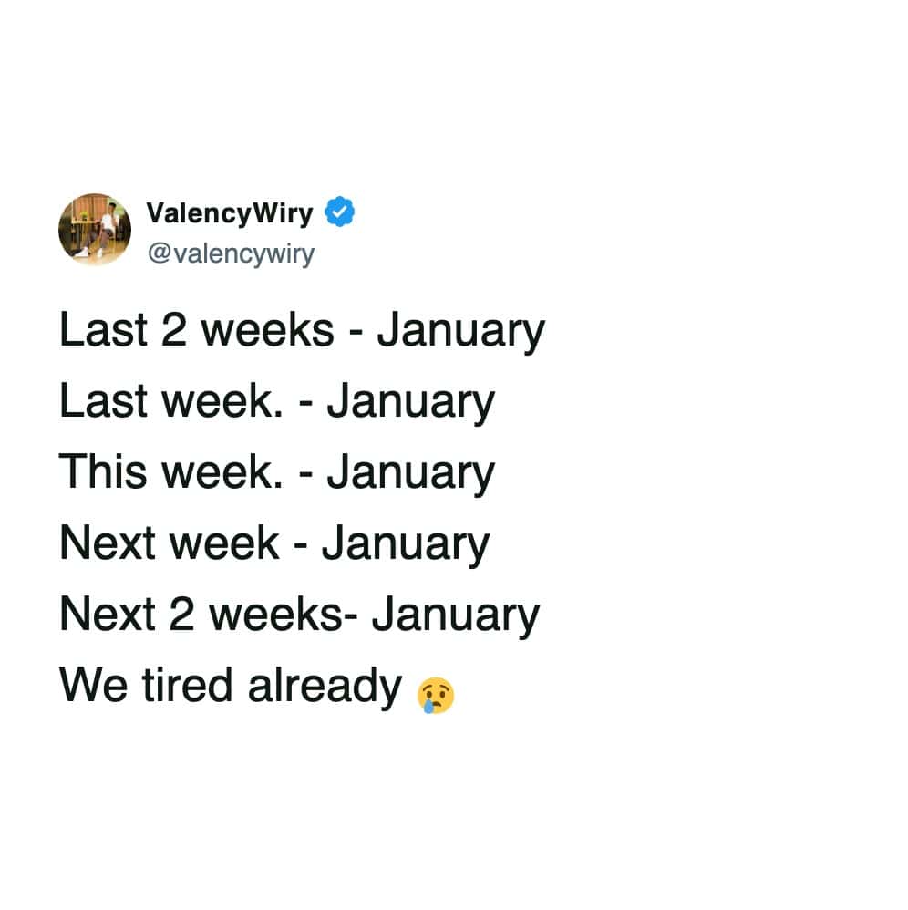 List labeling every past and future week as January causing exhaustion.