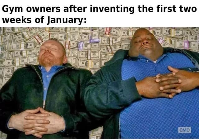 A funny January meme showing gym owners lying on piles of money like Huell from Breaking Bad.