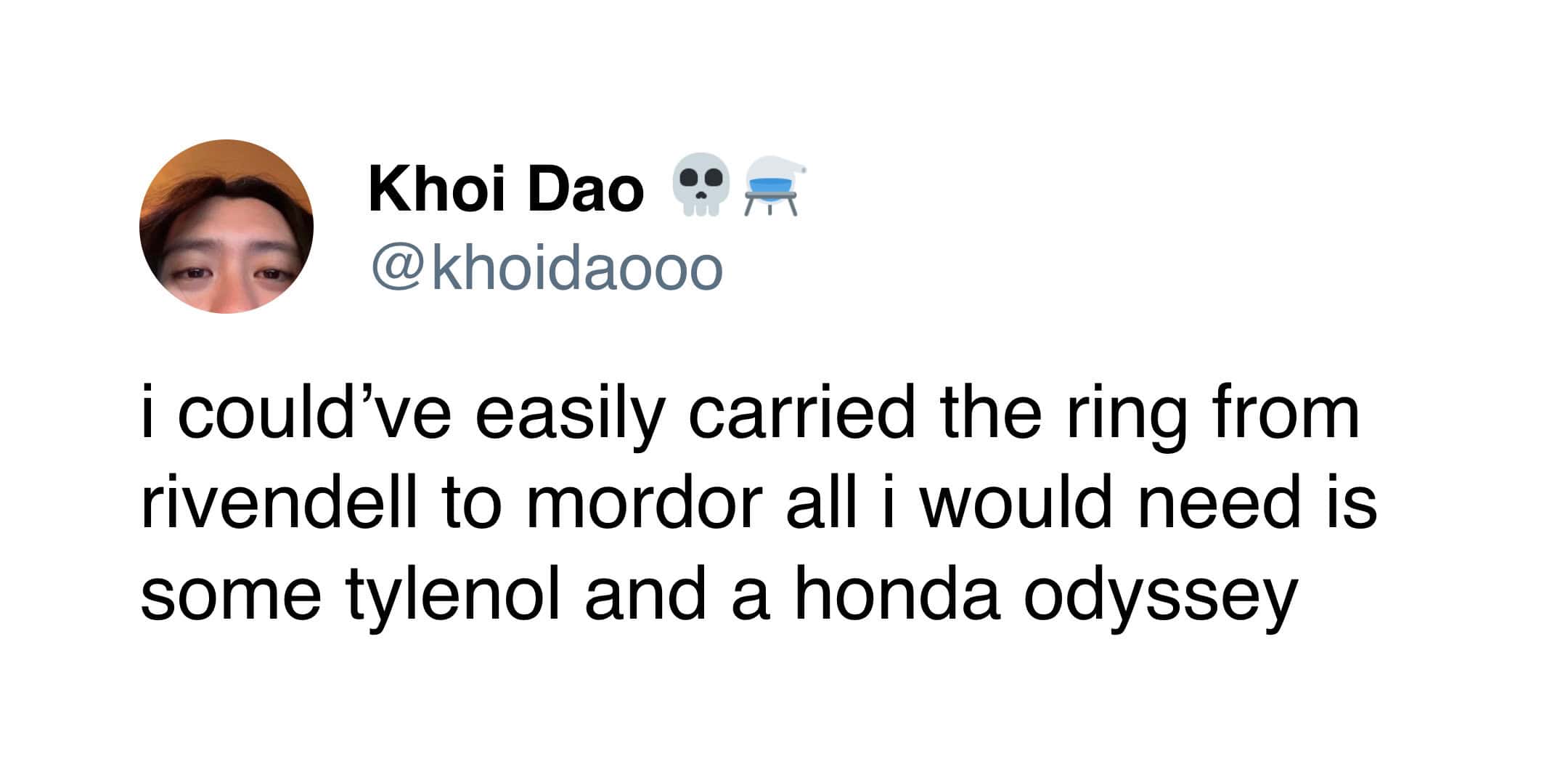 A Lord of the Rings meme tweet by Khoi Dao claiming he could carry the ring to Mordor easily with some Tylenol and a Honda Odyssey.