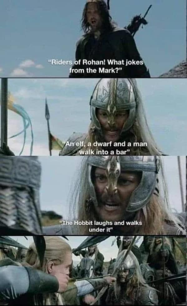 A lotr meme showing Aragorn telling a dad joke to the Riders of Rohan about a Hobbit walking under a bar.