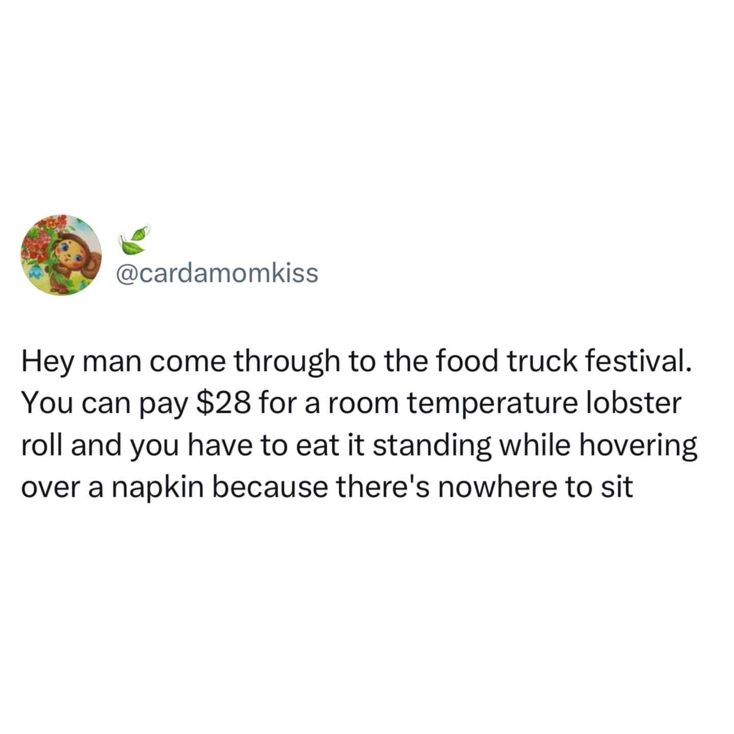 A funny meme tweet describing the struggle of eating expensive food at a food truck festival without seating.