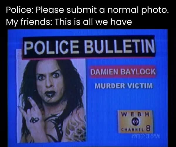 A funny meme comparing a police request for a normal photo to a "murder victim" bulletin featuring a goth teen making hand signs.