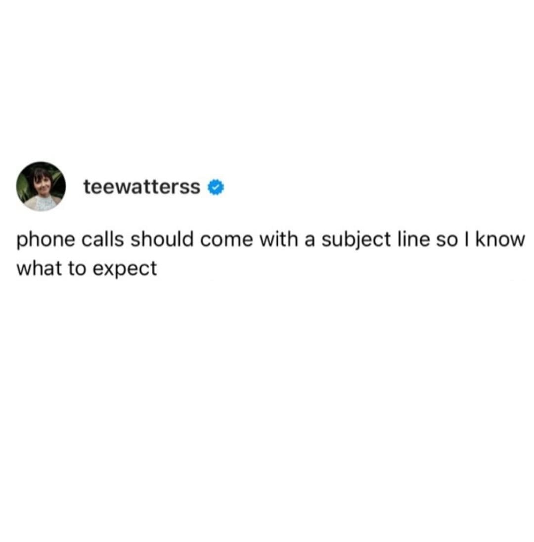 A viral tweet suggesting phone calls should come with a subject line to reduce anxiety.