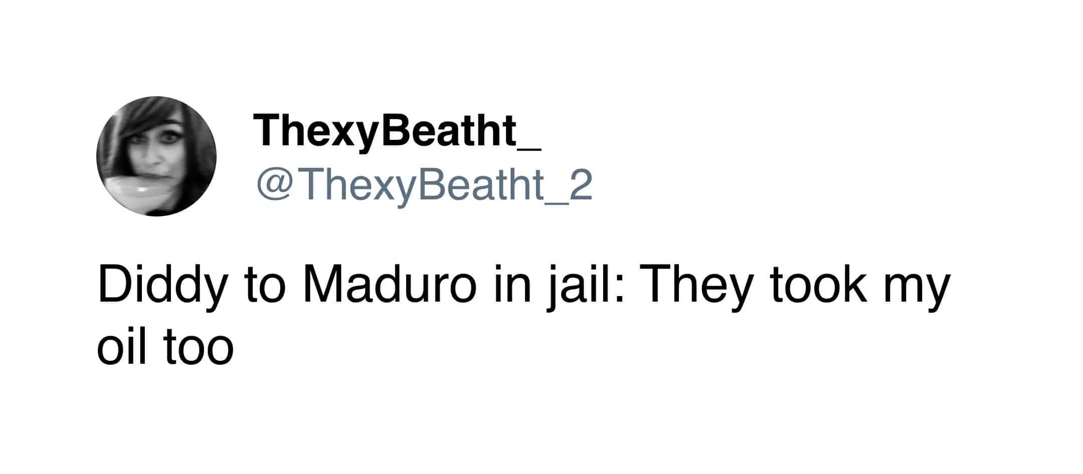 A funny meme tweet joking about Diddy complaining to Maduro in jail about having his oil taken.