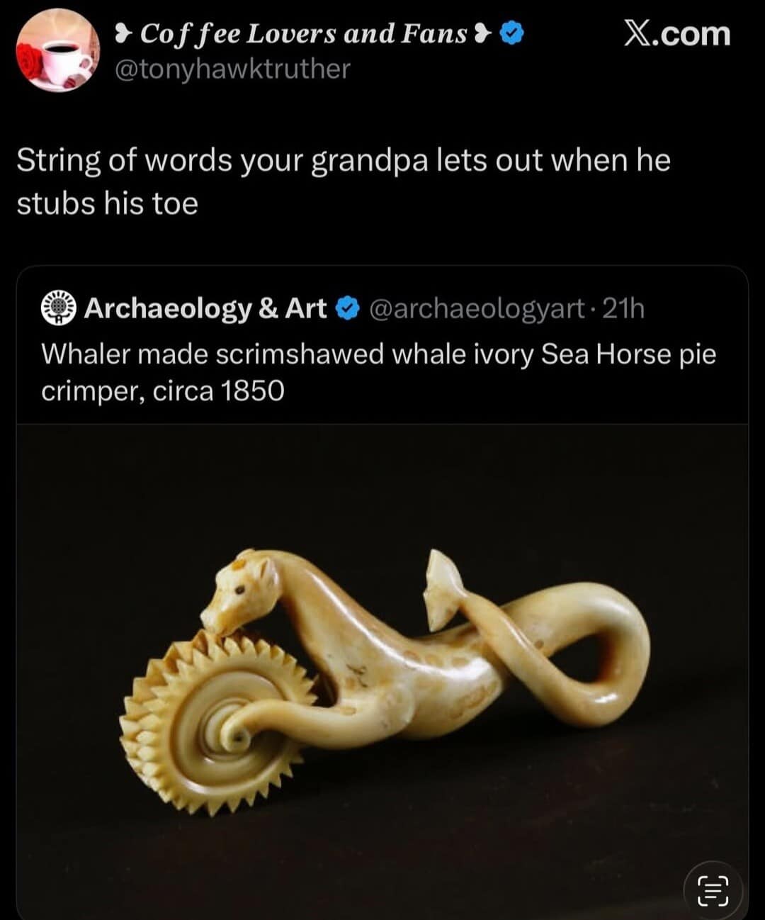 A funny meme comparing an intricate 1850 whale ivory pie crimper to the string of words a grandpa says when he stubs his toe.
