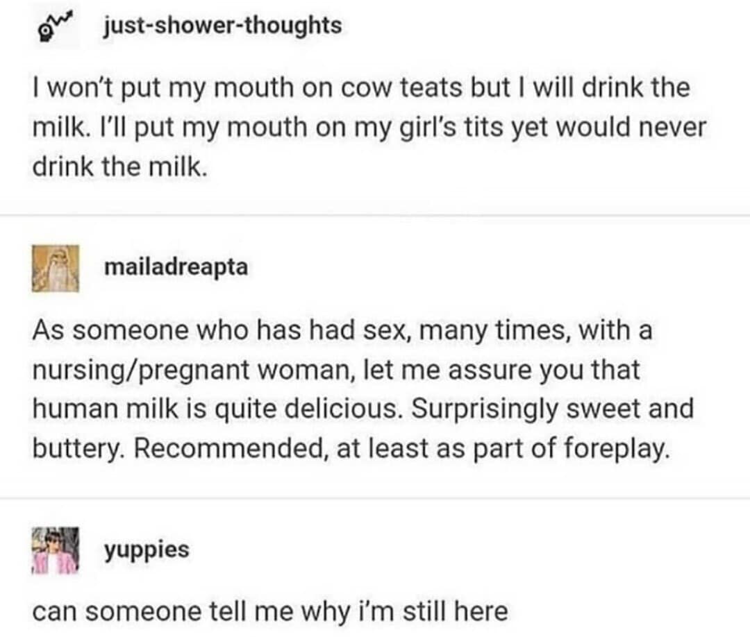A funny meme Tumblr text post discussing the double standard between drinking cow milk versus human milk.