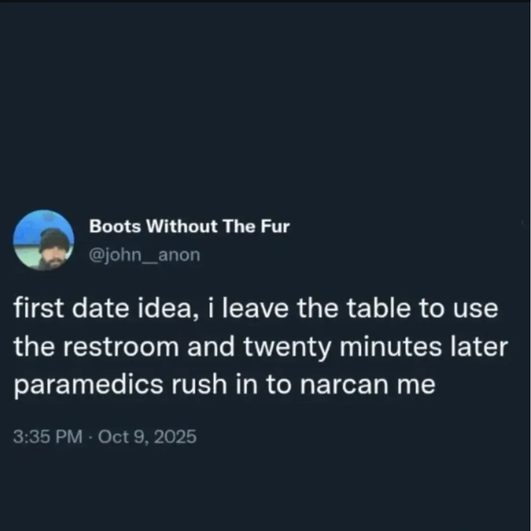 A hilarious meme tweet proposing a chaotic first date idea involving leaving for the restroom and returning via paramedics and Narcan.