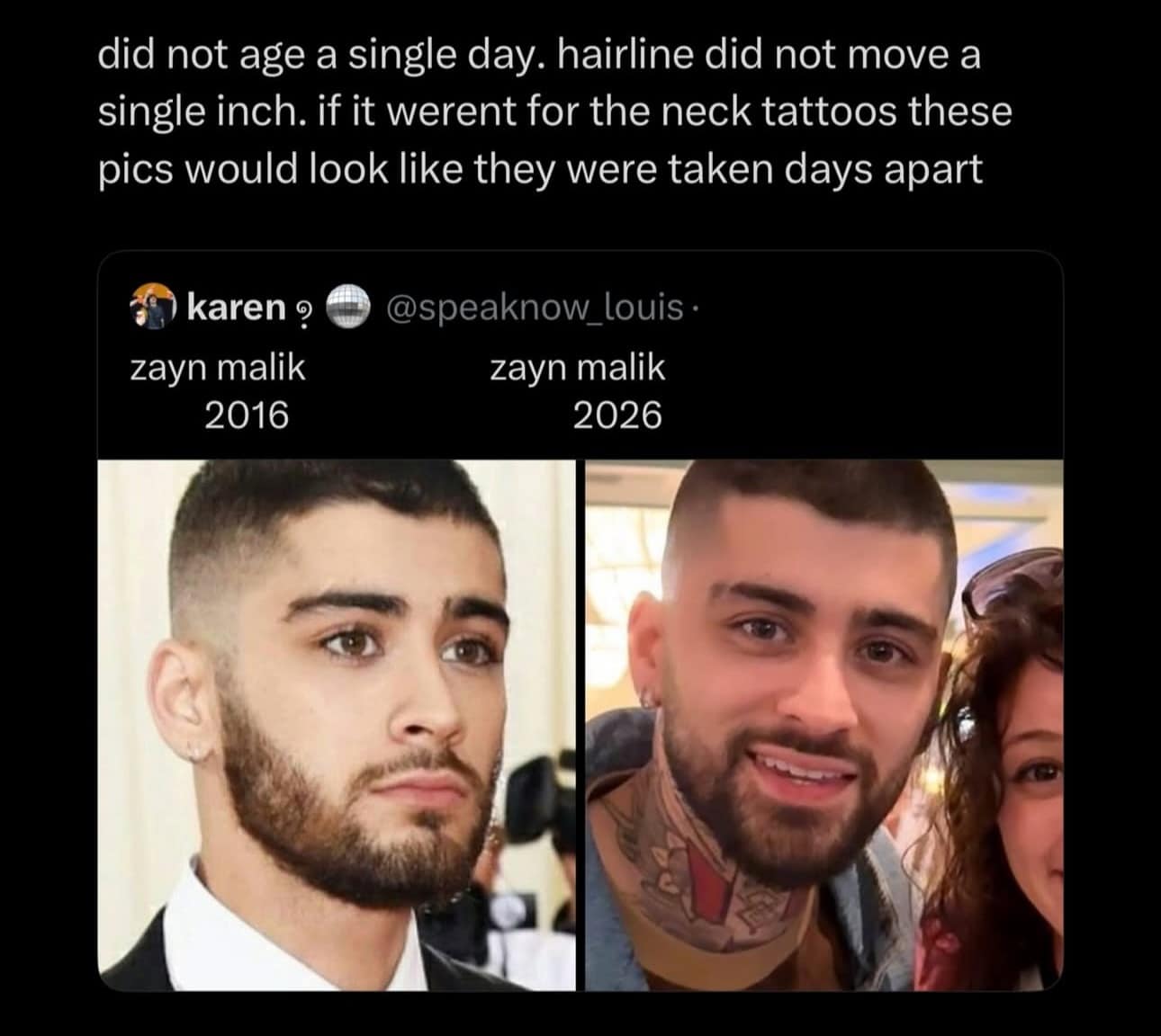 A hilarious meme comparing two photos of singer Zayn Malik ten years apart, showing he hasn't aged at all except for neck tattoos.