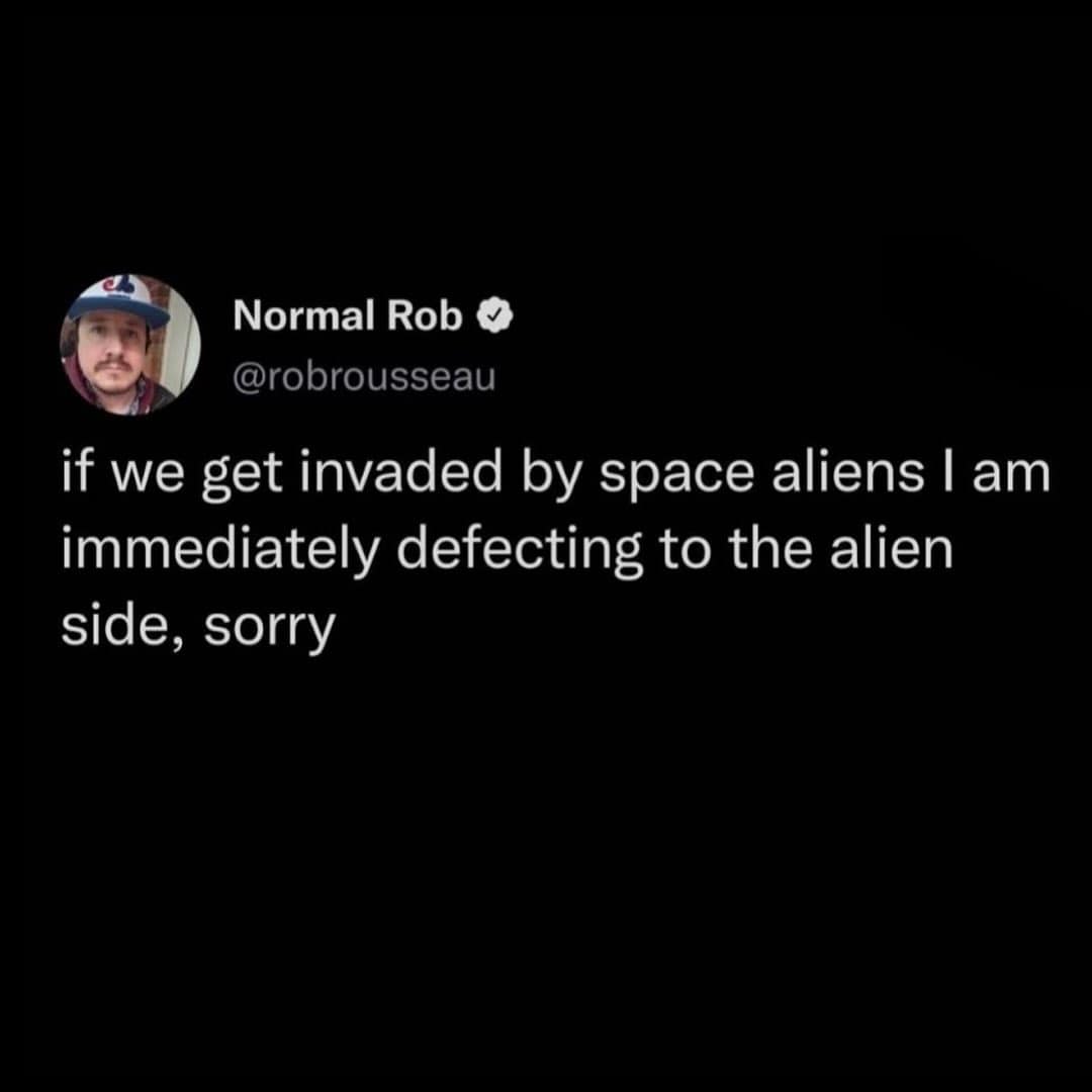 A funny meme tweet about immediately defecting to the aliens if an invasion happens.
