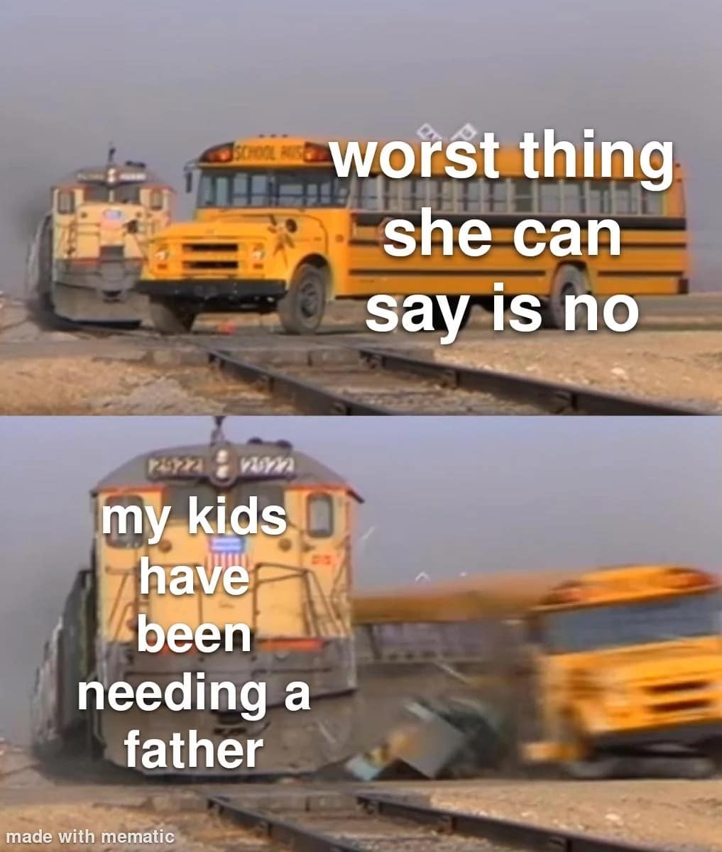 A funny meme using the train hitting a school bus format to show a rejection turning into a proposal.