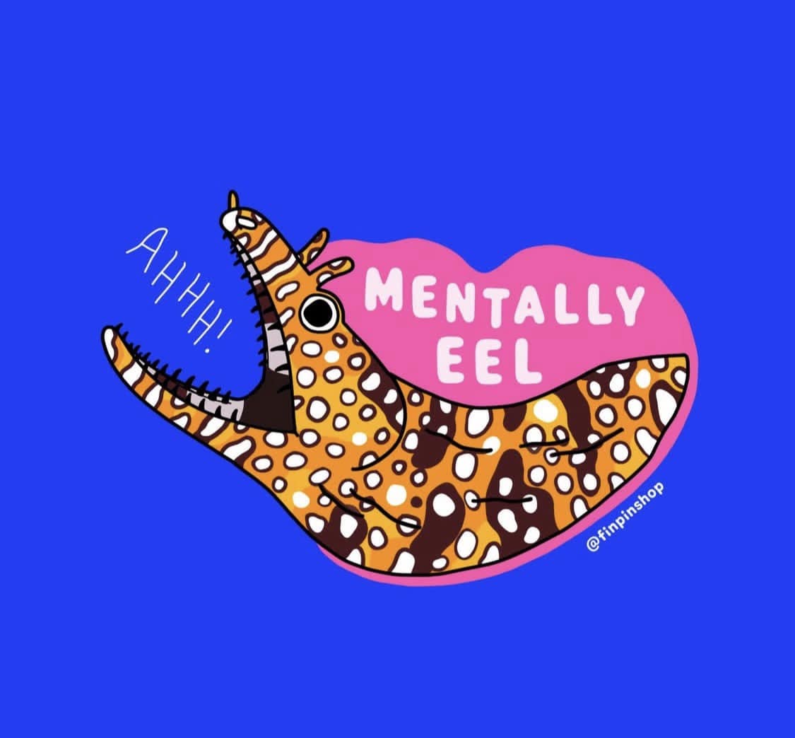 A funny meme illustration of a spotted eel screaming with the pun text "Mentally Eel."