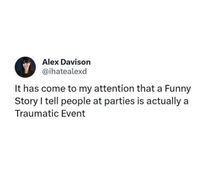 A therapy meme tweet by Alex Davison realizing a funny party story is actually a traumatic event.