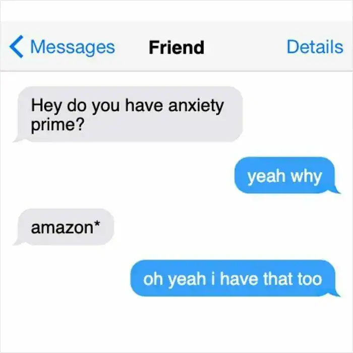 A mental health meme text conversation where someone mistakes a typo "anxiety prime" for a real subscription service they definitely have.