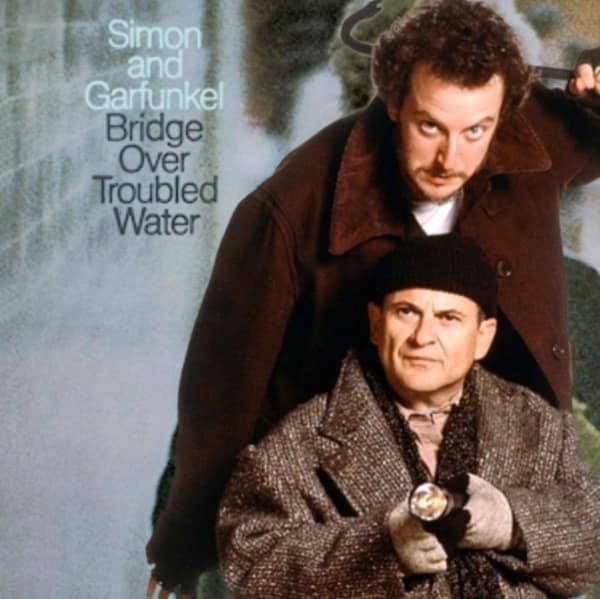 A movie meme parodying the Simon & Garfunkel "Bridge Over Troubled Water" album cover with the Wet Bandits from Home Alone.
