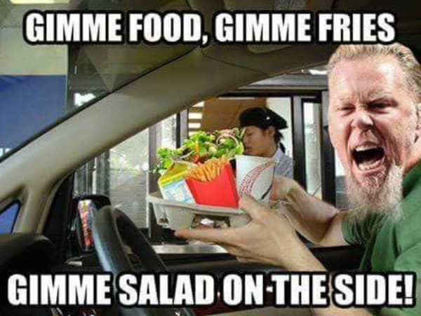 A music meme of James Hetfield shouting at a drive-thru window parodying Metallica lyrics.