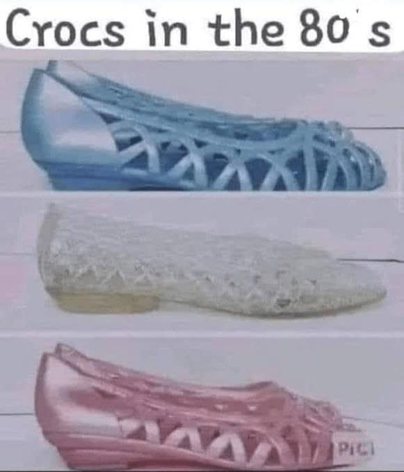 A nostalgia meme showing plastic jelly shoes labeled as Crocs in the 80s.