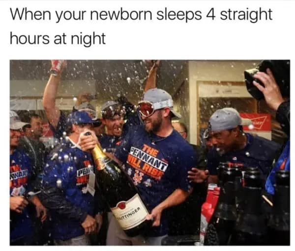 A funny parenting meme showing a sports team spraying champagne to celebrate a newborn sleeping four hours.