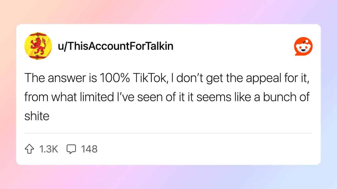 Reddit comment stating TikTok is unappealing and filled with mostly low quality content.