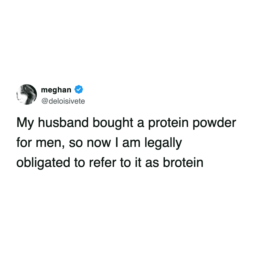 Tweet making a pun about calling men's protein powder brotein.