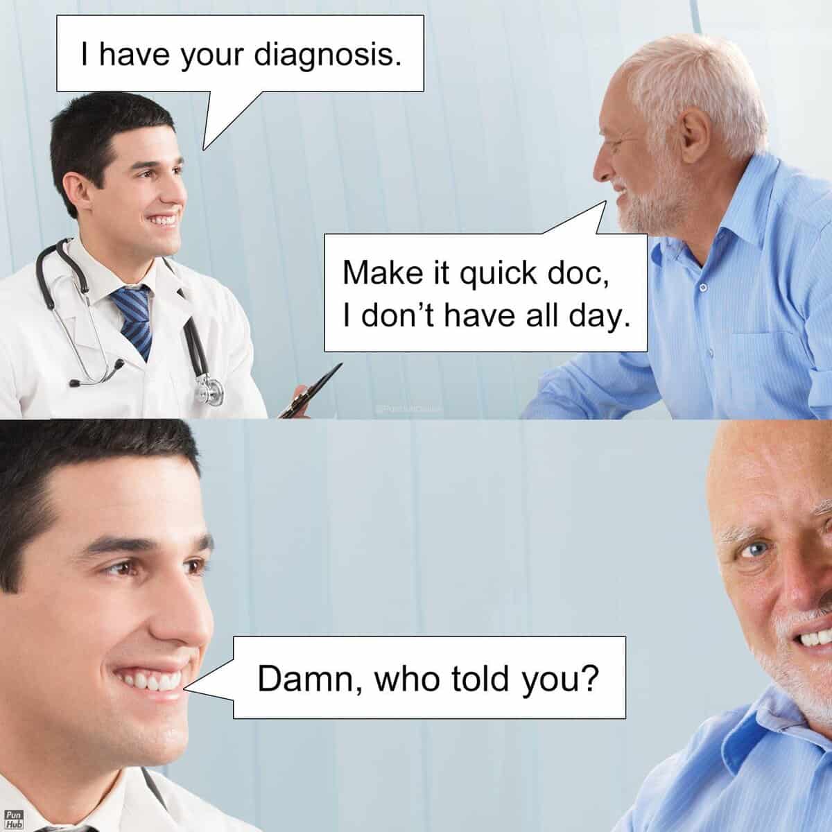 A punny meme where a doctor confirms a patient doesn't have all day as a terminal diagnosis.