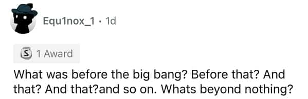 Reddit user asking existential questions about what existed before the Big Bang and what lies beyond nothingness.
