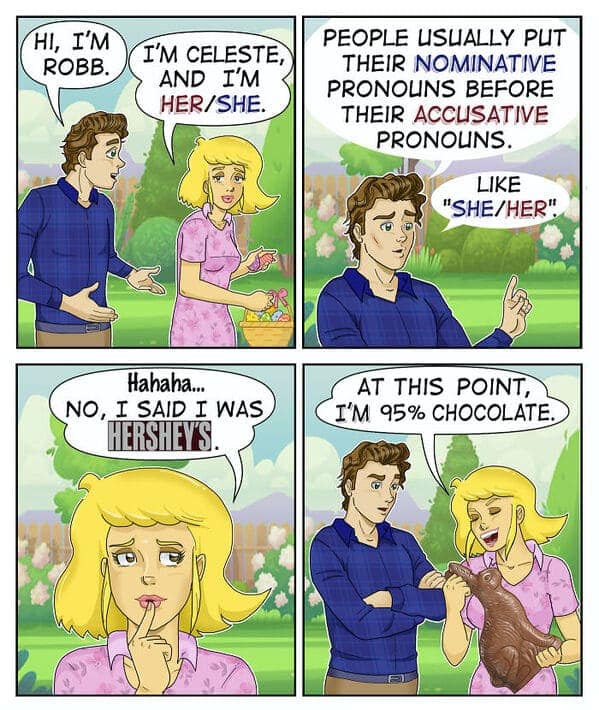 A relatable comic where Celeste confuses pronouns with being made of Hershey's chocolate
