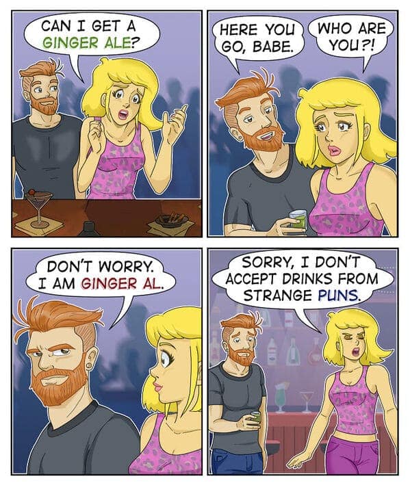 A relatable comic where a man named Ginger Al offers a drink and gets rejected for the pun.