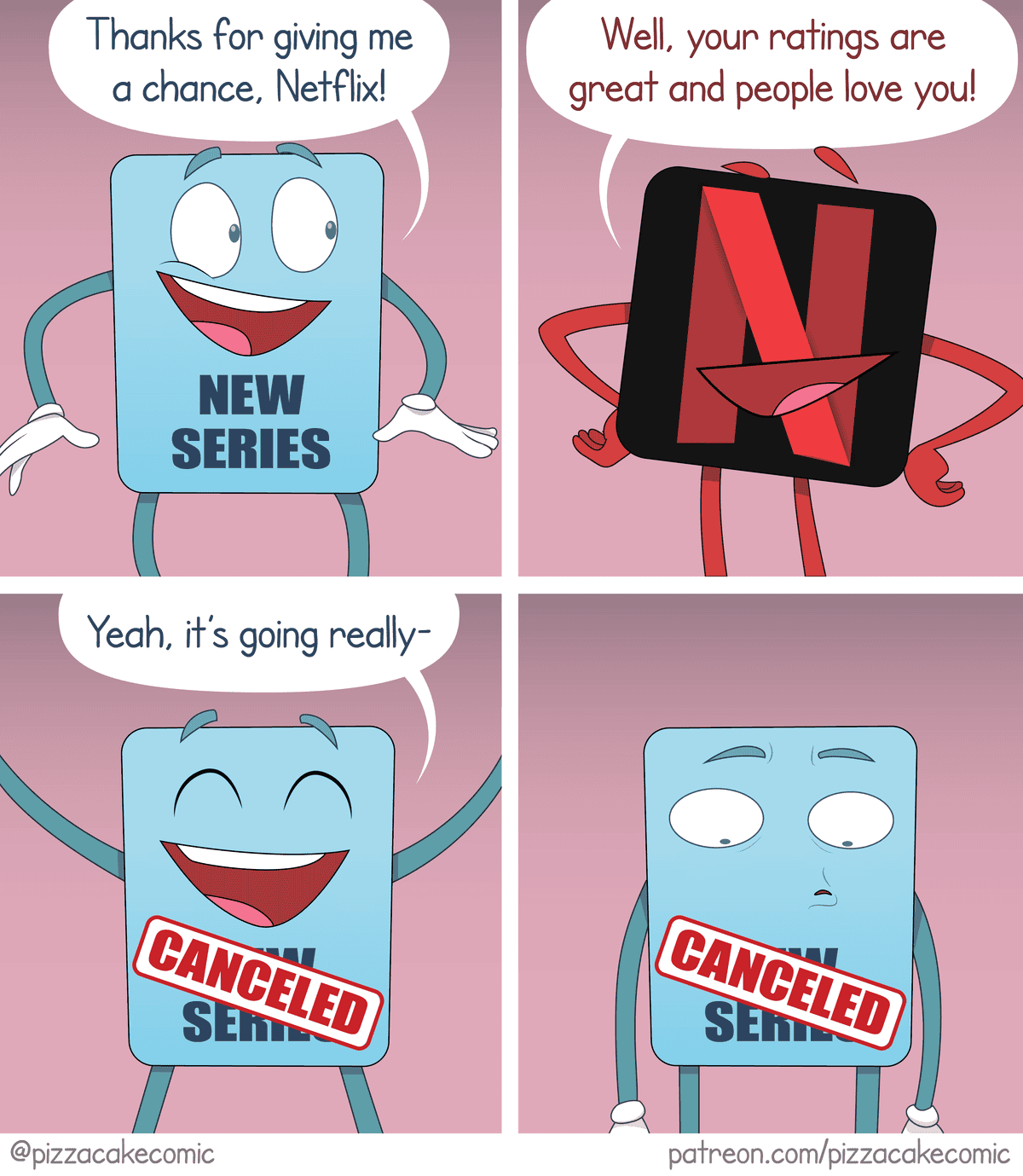 A comic about Netflix canceling a new series immediately after receiving great ratings and love from fans.