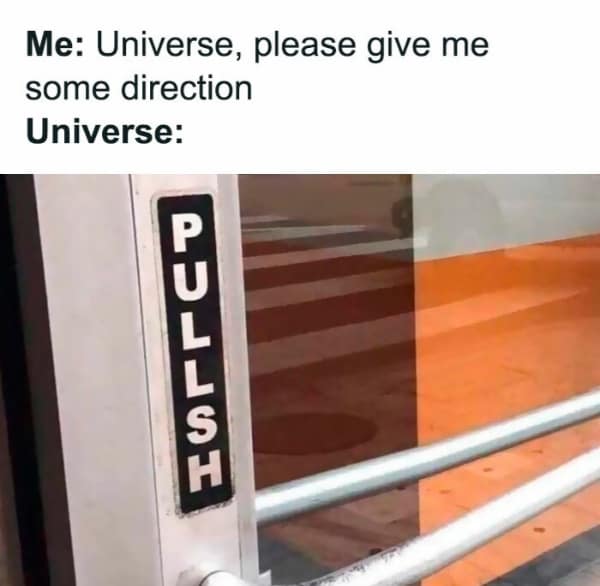 relatable meme showing a confusing door sign that says PULLSH, a mix of Pull and Push.