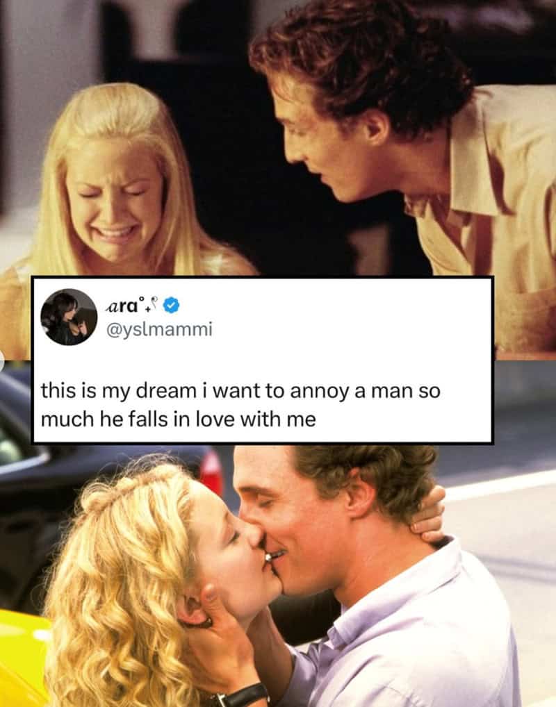 Tweet identifying with Kate Hudson's character annoying Matthew McConaughey into love.