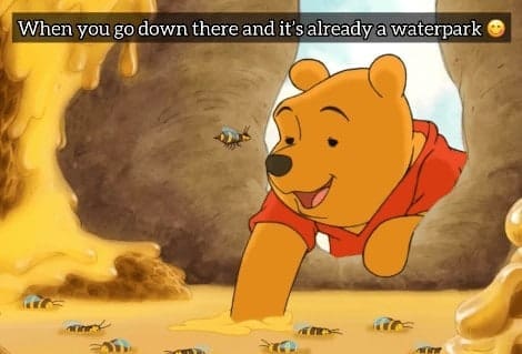 Winnie the Pooh climbing into a pot of liquid captioned about being wet.