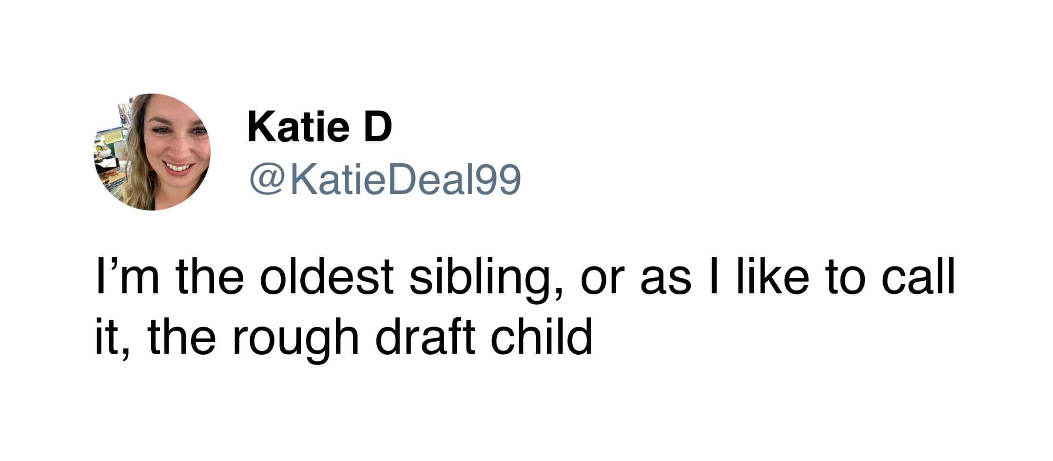 Sibling meme of a tweet calling the oldest sibling the “rough draft child.”