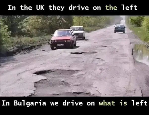 UK driving lane comparison versus Bulgarian road filled with massive potholes.