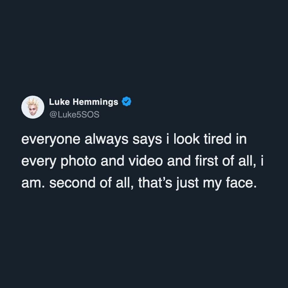A sleep meme tweet by Luke Hemmings clarifying that his "tired look" is actually just his face.