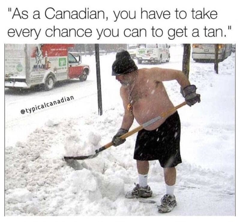 Shirtless man clearing driveway in winter Canadian snow shoveling memes