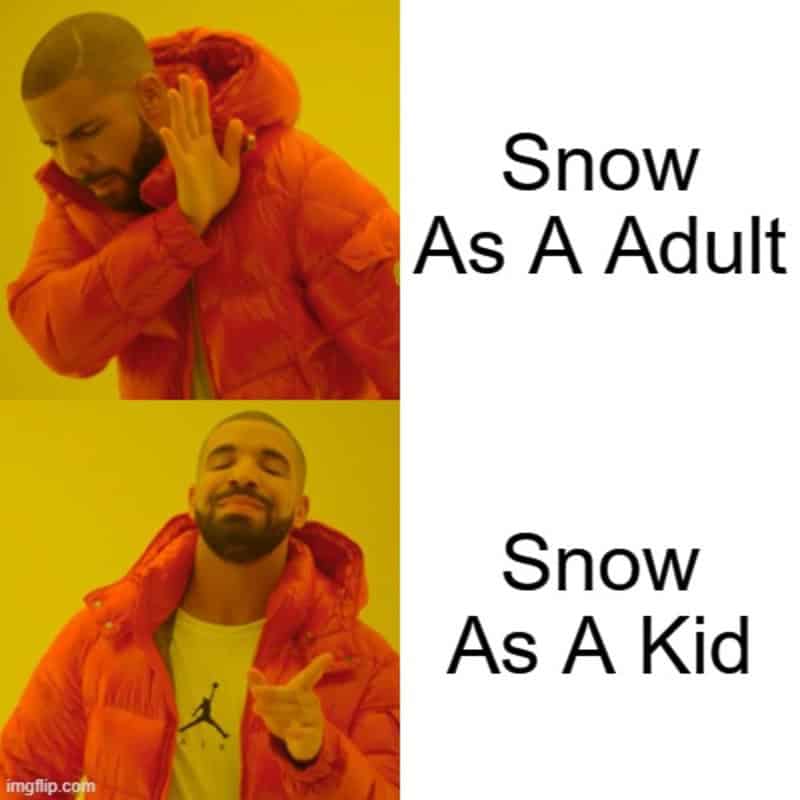 Drake hotline bling meme comparing childhood and adult views on snow