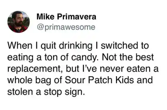 Tweet joking about eating Sour Patch Kids instead of drinking and stealing stop signs.