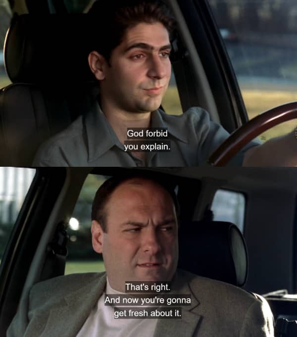 Tony Soprano scolding Christopher Moltisanti for getting fresh while driving Sopranos quotes
