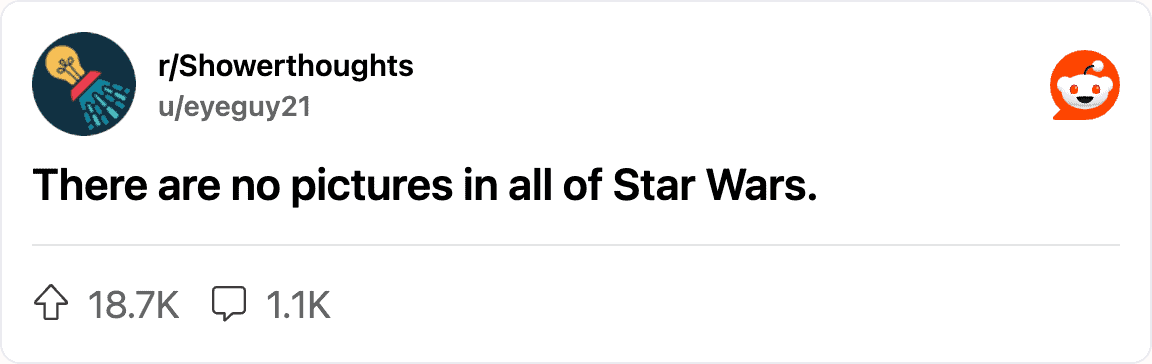 Reddit user realizing that there are no physical photographs in the Star Wars movies.