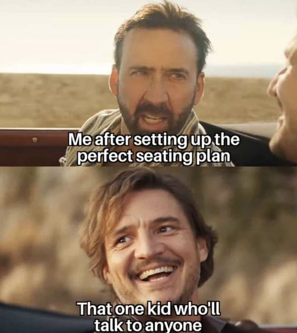 Nicholas Cage and Pedro Pascal driving meme about ruined classroom seating charts.