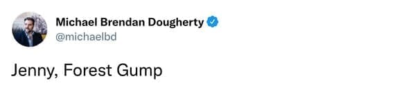 Viral tweet by Michael Brendan Dougherty claiming Jenny is the true villain in Forrest Gump.