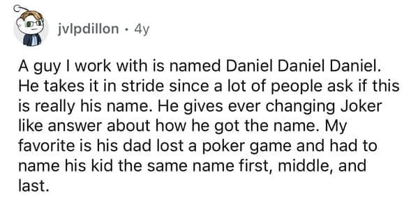 Reddit comment describing a coworker named Daniel Daniel Daniel with the same first middle and last name.