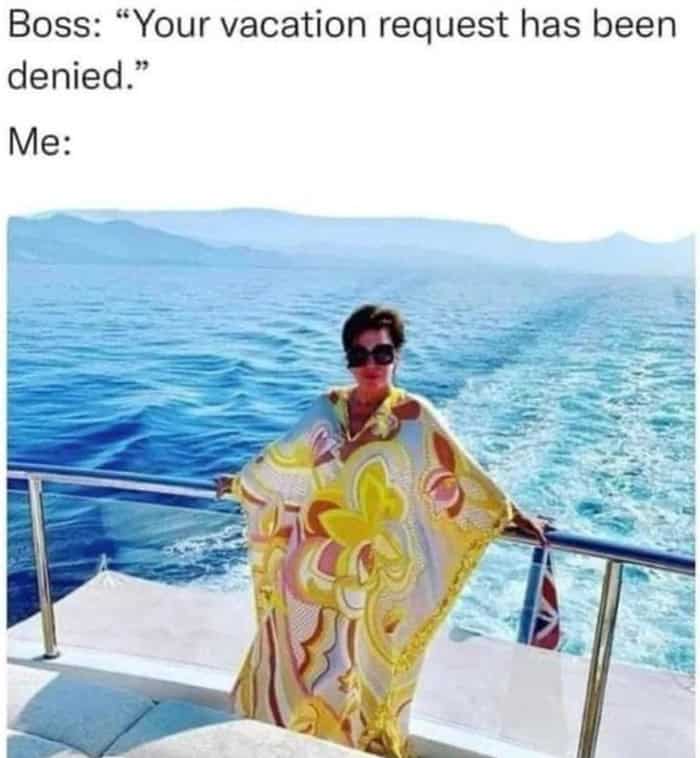 Vacation meme of a woman on a boat reacting after her boss denies her vacation request.